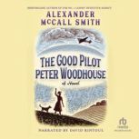 The Good Pilot Peter Woodhouse, Alexander McCall Smith