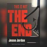 This Is Not the End, Jesse Jordan