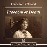 Freedom or Death, Emmeline Pankhurst