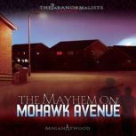 The Mayhem on Mohawk Avenue, Megan Atwood