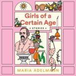 Girls of a Certain Age, Maria Adelmann