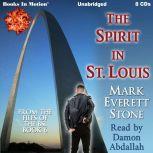 The Spirit In St. Louis, Mark Everett Stone