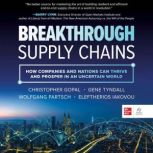 Breakthrough Supply Chains, Christopher Gopal