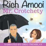 Mr. Crotchety, Rich Amooi