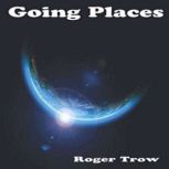 Going Places, Roger Trow