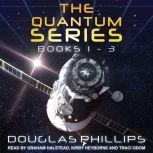 The Quantum Series Books 1 - 3, Douglas Phillips