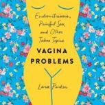 Vagina Problems, Lara Parker