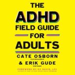 The ADHD Field Guide for Adults, Cate Osborn
