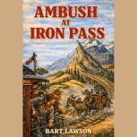 Ambush at Iron Pass, Bart Lawson