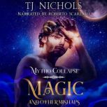 Magic and other Mishaps, TJ Nichols