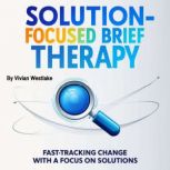 SolutionFocused Brief Therapy, Vivian Westlake