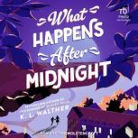 What Happens After Midnight, K. L. Walther