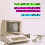 The Apple II Age, Laine Nooney