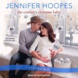 The Cowboys Christmas Baby, Jennifer Hoopes