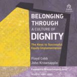 Belonging Through a Culture of Dignit..., Floyd Cobb