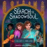 The Search for the Shadowsoul, Callie C. Miller