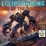 Eclipse Rising Rise of the Dominion,..., Marcus Steele