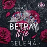 Betray Me, Selena
