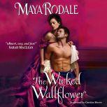 The Wicked Wallflower, Maya Rodale