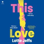 This Love, Lotte Jeffs
