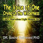 The Voice of One Crying in the Wilder..., Dr Sasha Yocheved Phd