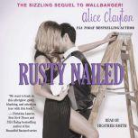 Rusty Nailed, Alice Clayton
