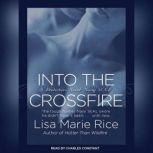 Into the Crossfire Navy SEAL, Lisa Marie Rice