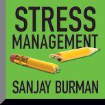 Stress Management, Sanjay Burman