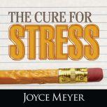 The Cure for Stress, Joyce Meyer