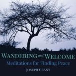 Wandering and Welcome, Joseph Grant