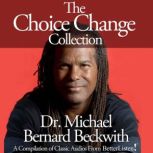 Choice Change Choice Compilation with..., Michael Bernard Beckwith