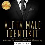 ALPHA MALE IDENTIKIT, SEAN WAYNE