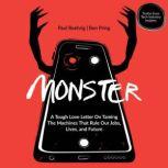 Monster A Tough Love Letter On Taming the Machines that Rule our Jobs, Lives, and Future, Ben Pring