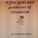 A few gods and goddesses of Hinduism, VENKATARAMAN M