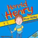 Horrid Henry Goes Fishing, Lucinda Whiteley