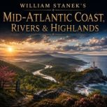 William Staneks MidAtlantic Coast, ..., The Editors of Our American National Parks