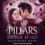 The Pillars, Maggie M. Lily
