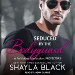 Seduced by the Bodyguard, Shayla Black