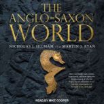 The AngloSaxon World, Nicholas J. Higham