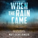 When the Rain Came, Matthew Eicheldinger