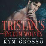 Tristan's Lyceum Wolves, Kym Grosso