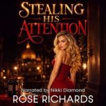 Stealing His Attention, Rose Richards