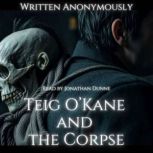 Teig O Kane and the Corpse, Anonymous