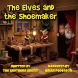 The Elves and the Shoemaker, Jacob and Wilhelm Grimm