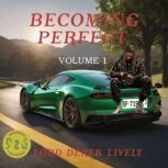 BECOMING PERFECT VOLUME 1 AUDIOBOOK..., LORD DEREK LIVELY