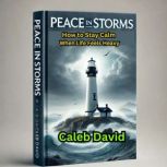 Peace in Storms, Caleb David