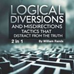 Logical Diversions and Misdirections, William Rands