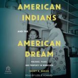 American Indians and the American Dre..., Kasey R. Keeler