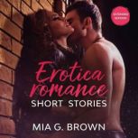 Erotica Romance Short Stories, Mia G. Brown