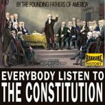 Everybody Listen To The Constitution, The Founding Fathers